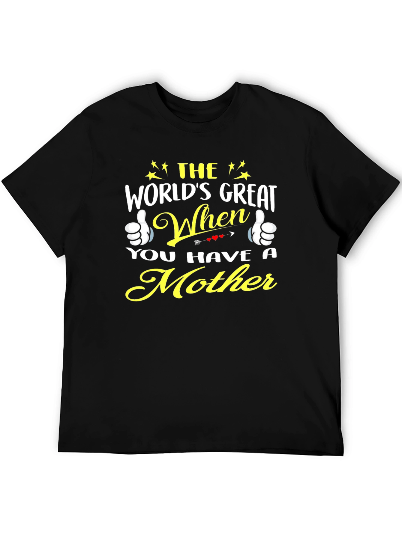 Worlds Great When You Have a Mother T-Shirt