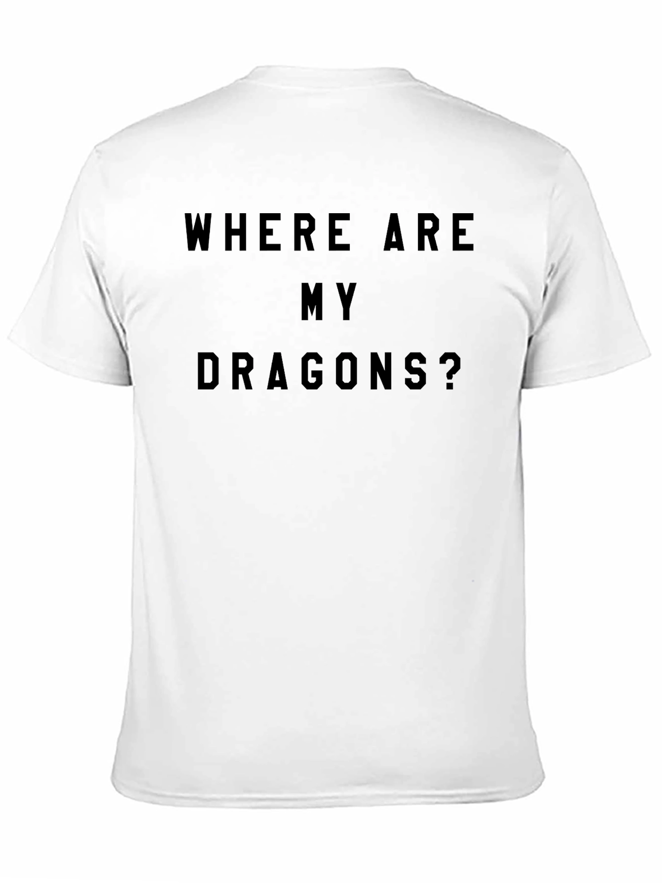 Where Are My Dragons? Graphic T-Shirt