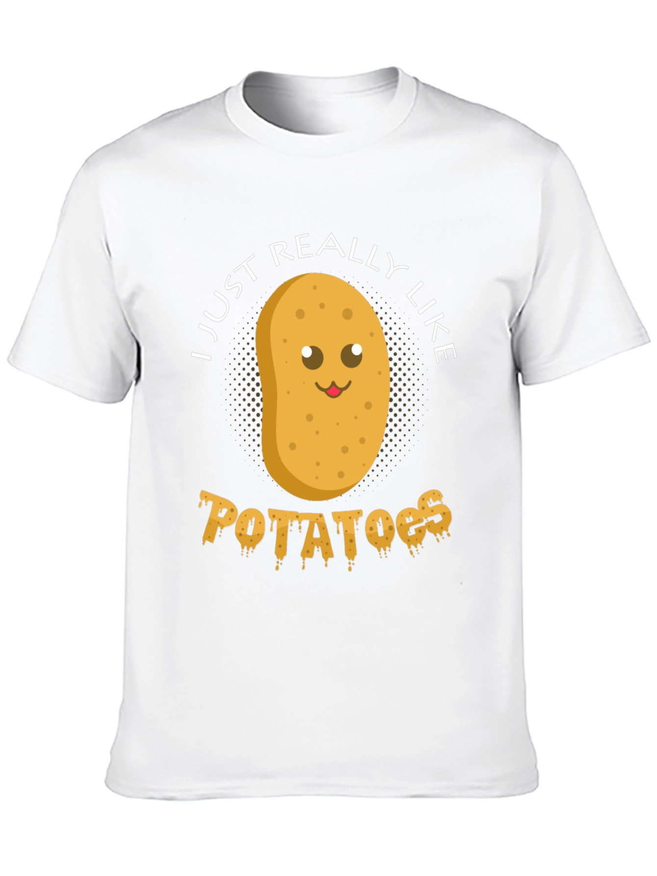 Potato Lovers T-Shirt: I Just Really Like Potatoes