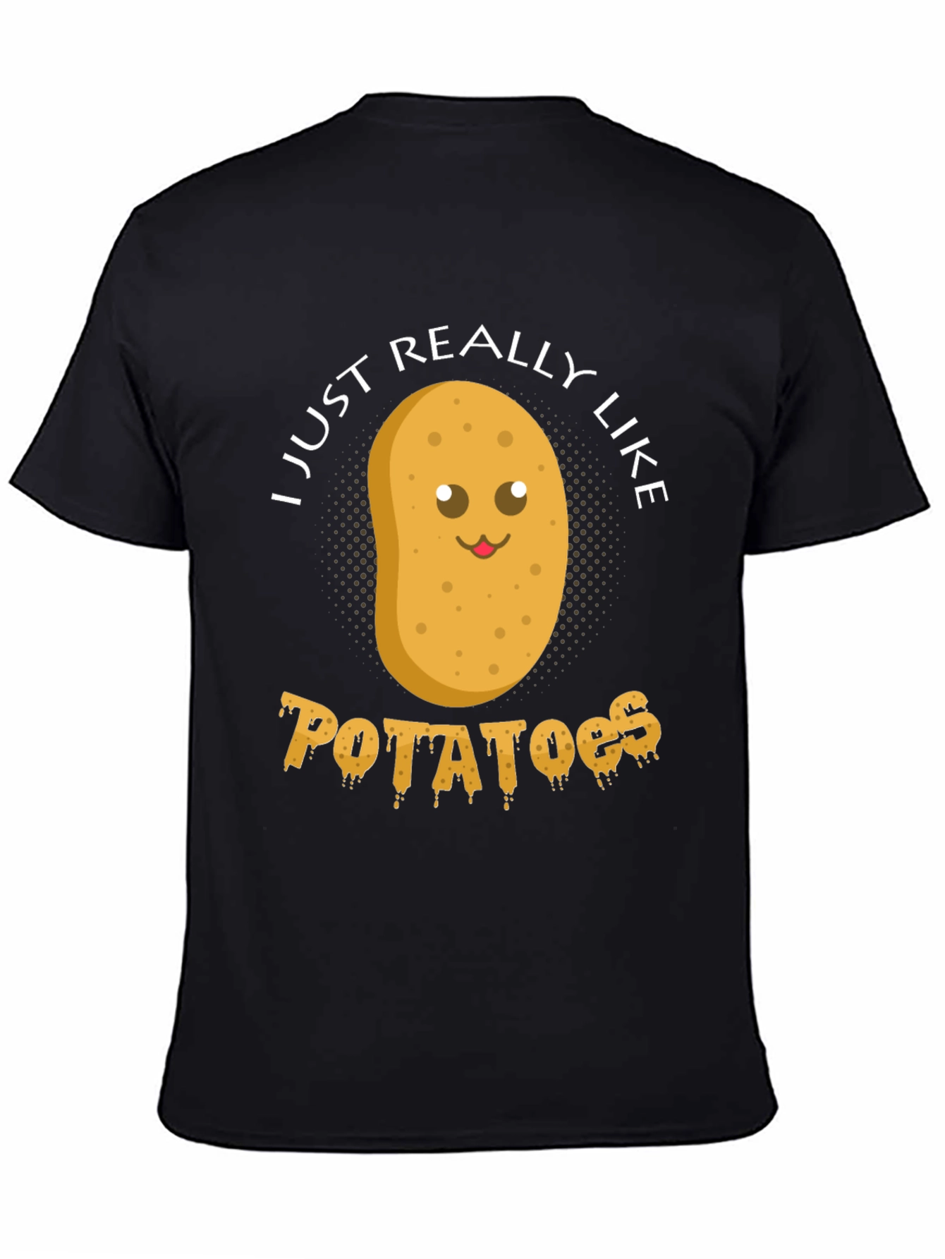 Potato Lovers T-Shirt: I Just Really Like Potatoes