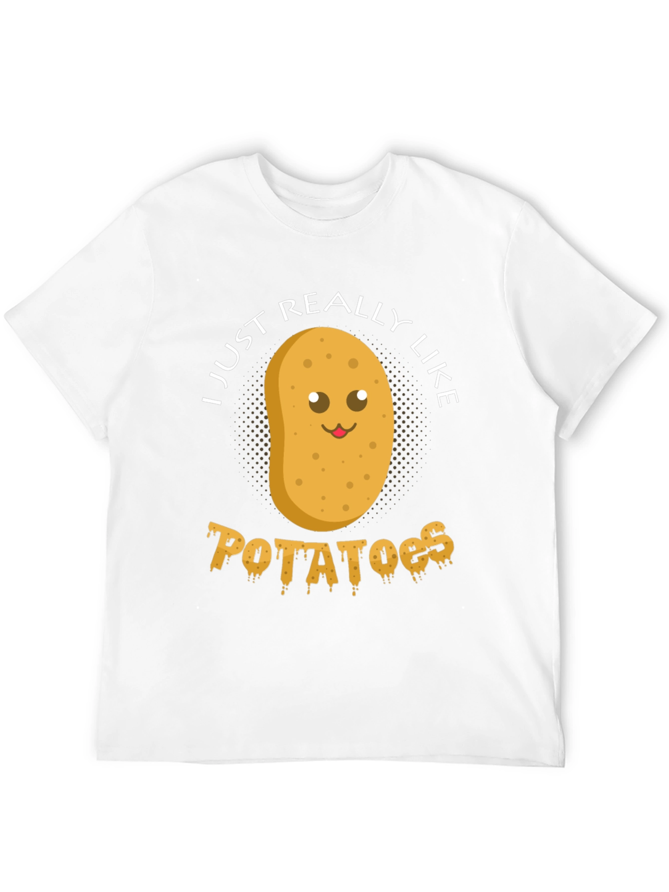 Potato Lovers T-Shirt: I Just Really Like Potatoes