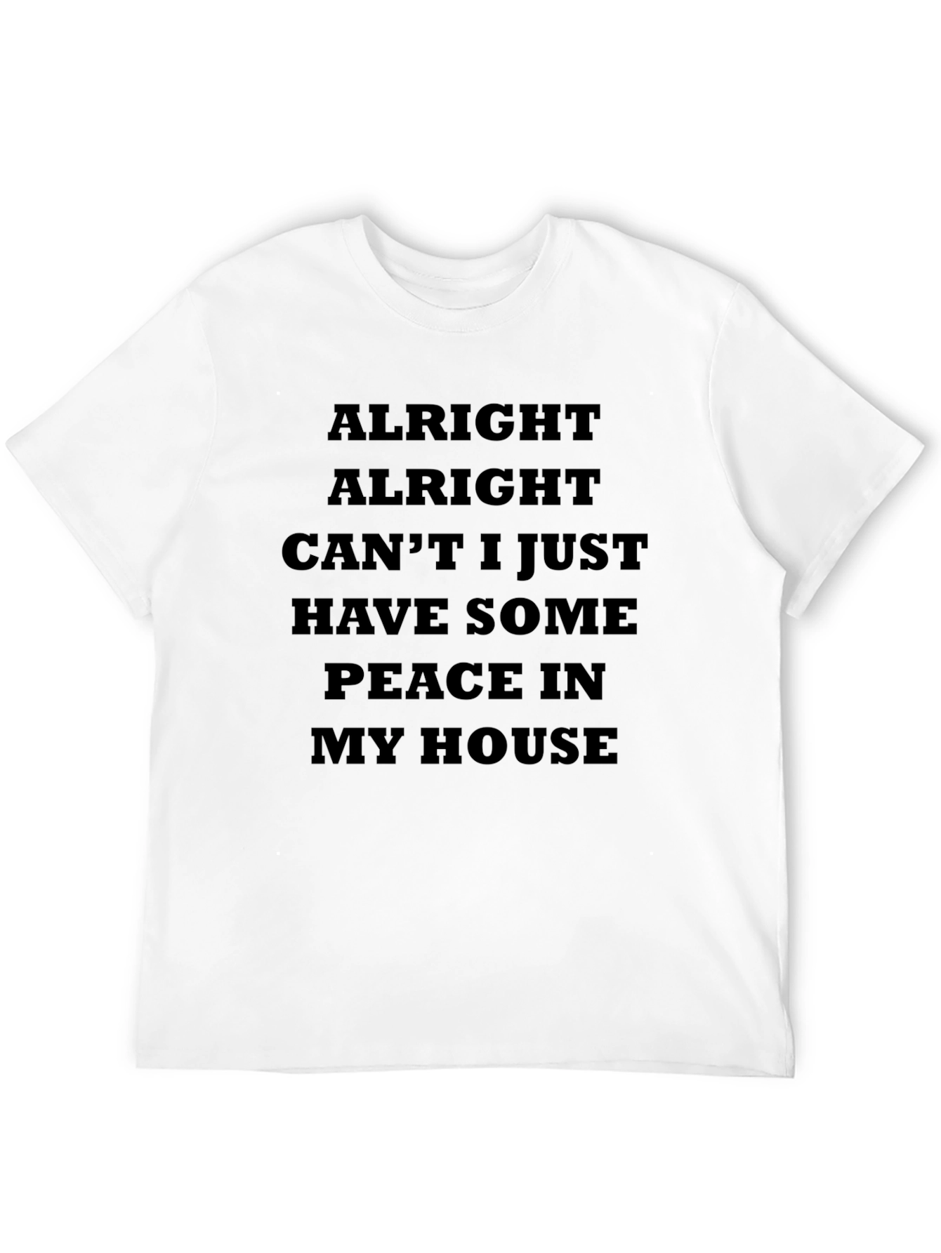 Alright Peace in My House Mens Black T-Shirt