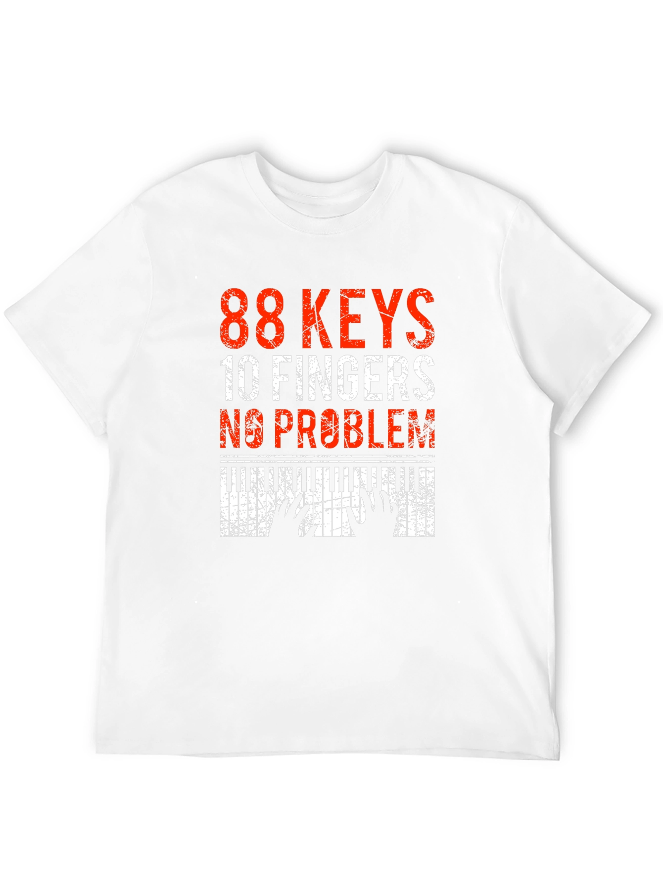 88 Keys 10 Fingers No Problem Piano T-Shirt