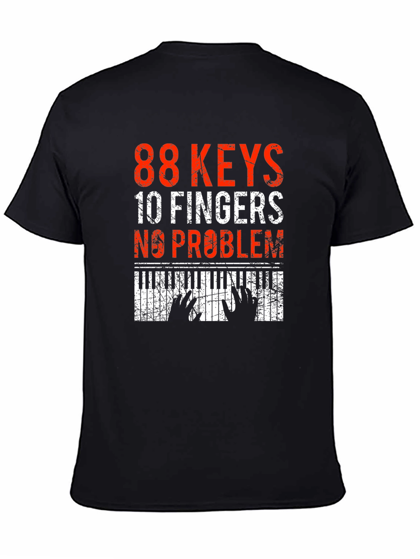 88 Keys 10 Fingers No Problem Piano T-Shirt