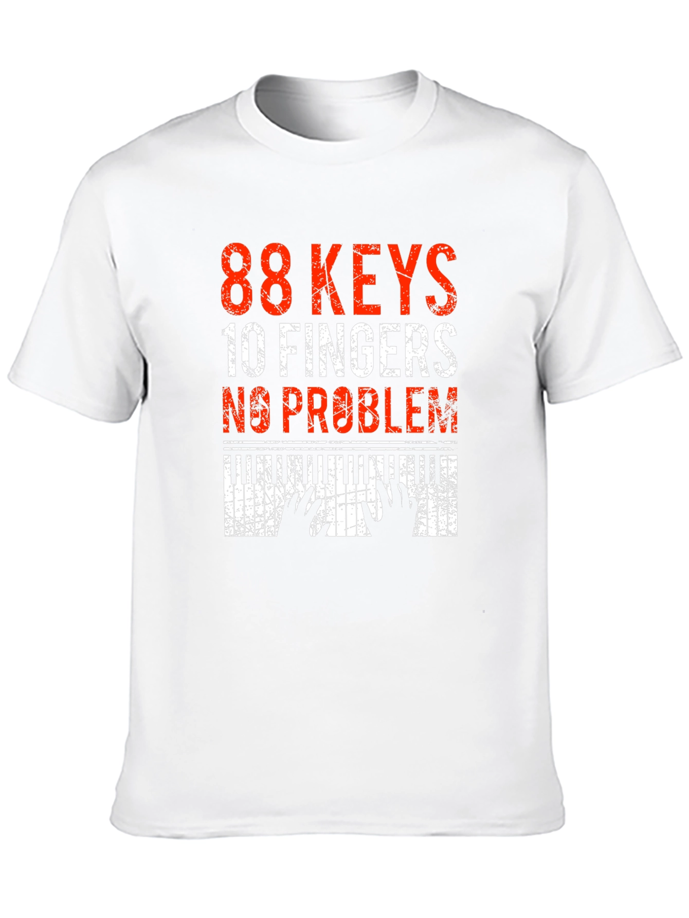 88 Keys 10 Fingers No Problem Piano T-Shirt