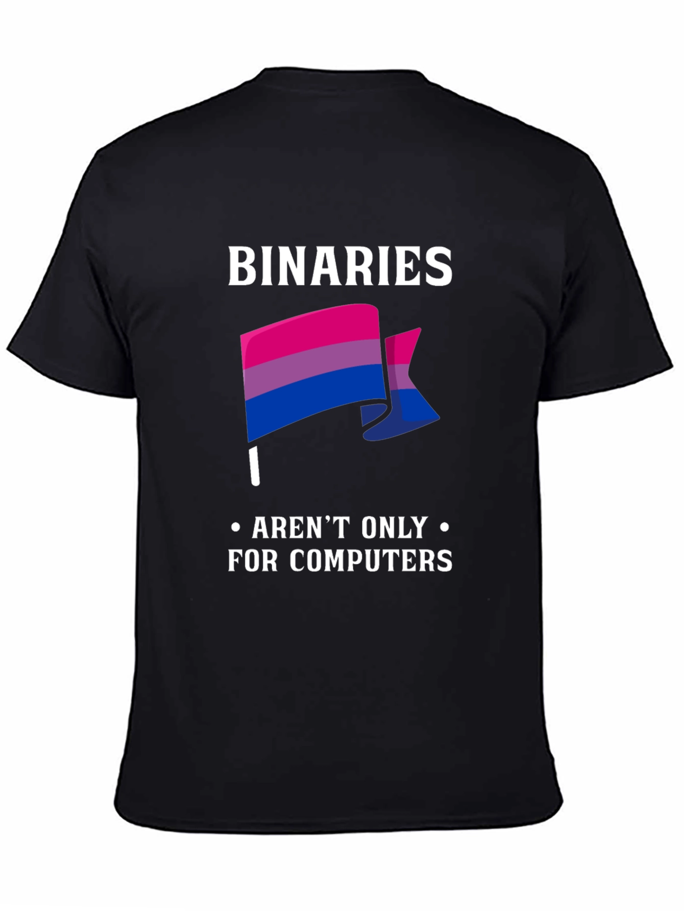 Binaries Arent Only For Computers T-Shirt