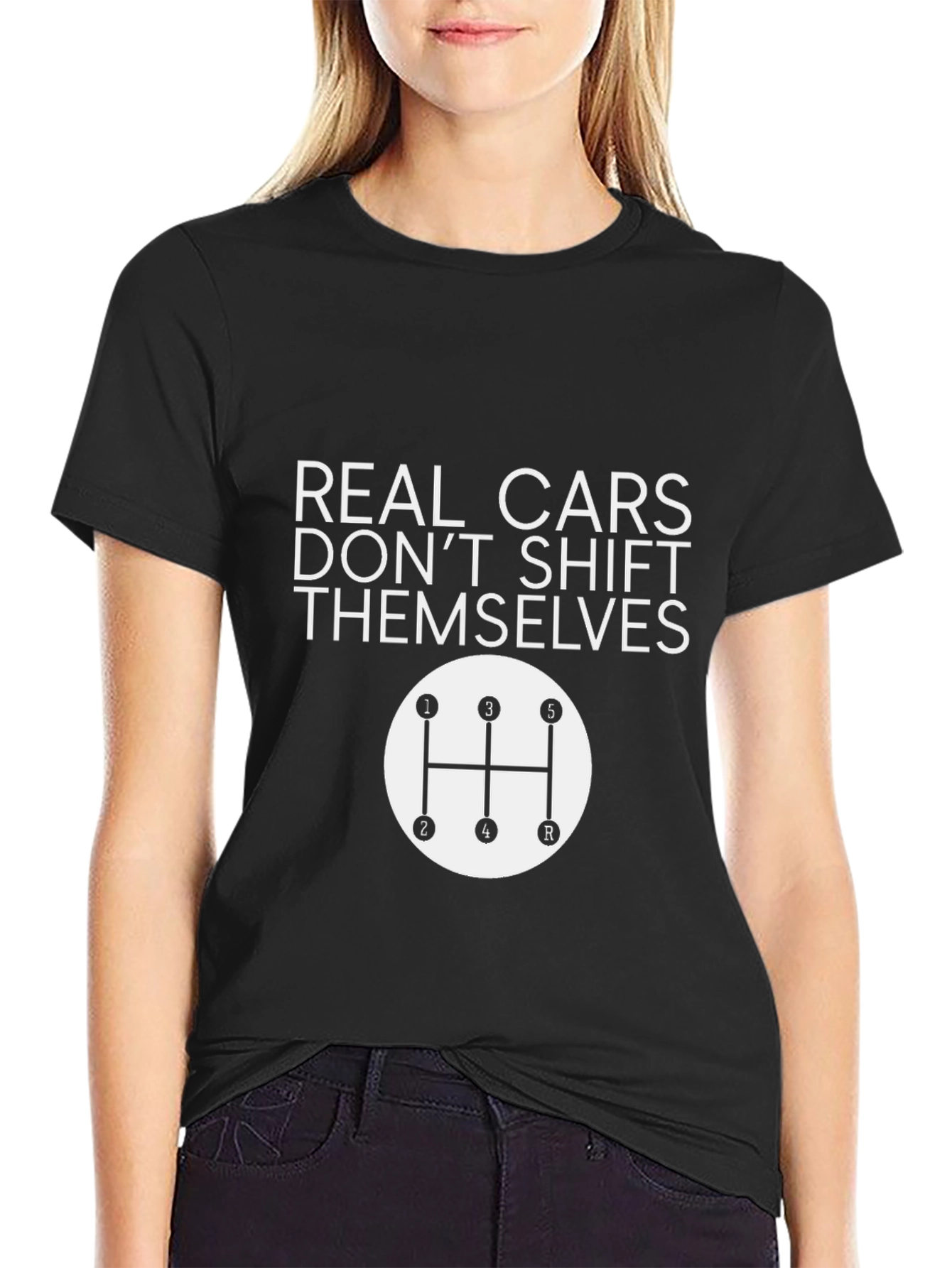 Real Cars Dont Shift Themselves T-Shirt