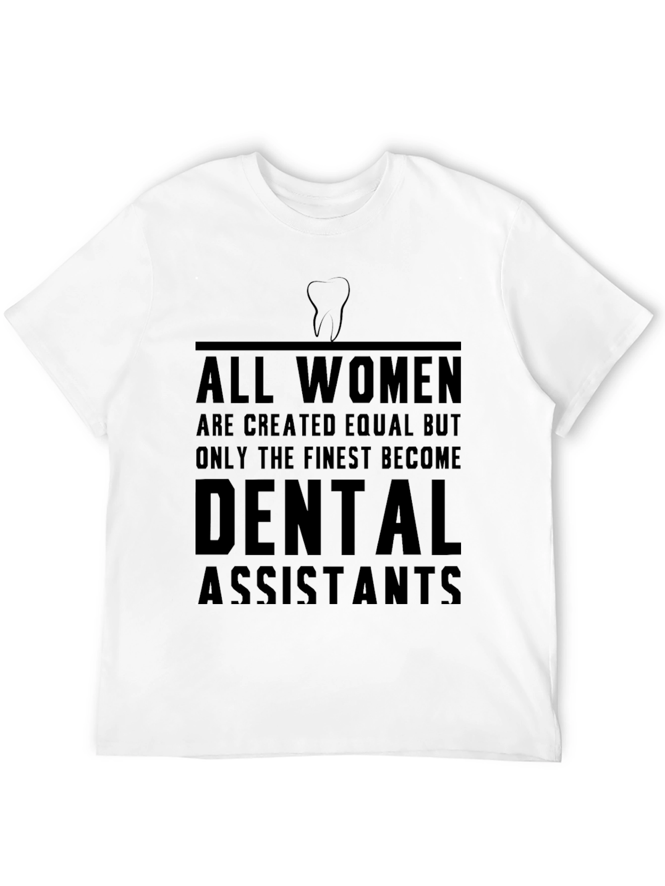 Dental Assistant Womens T-Shirt