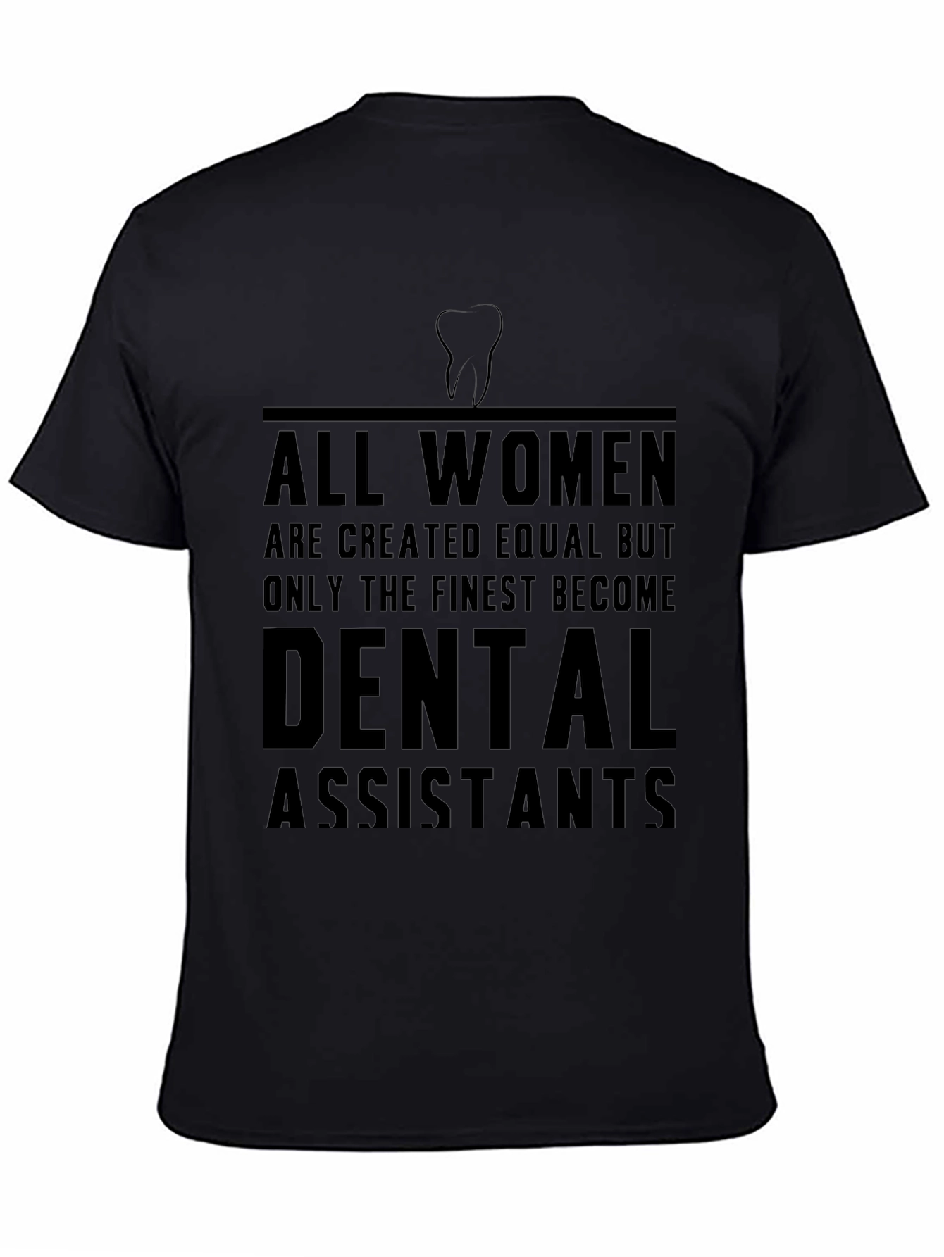 Dental Assistant Womens T-Shirt