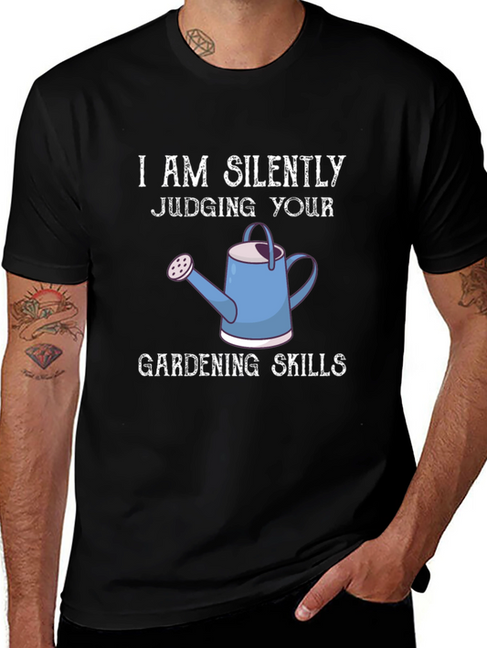 I Am Silently Judging Your Gardening Skills Graphic Tee