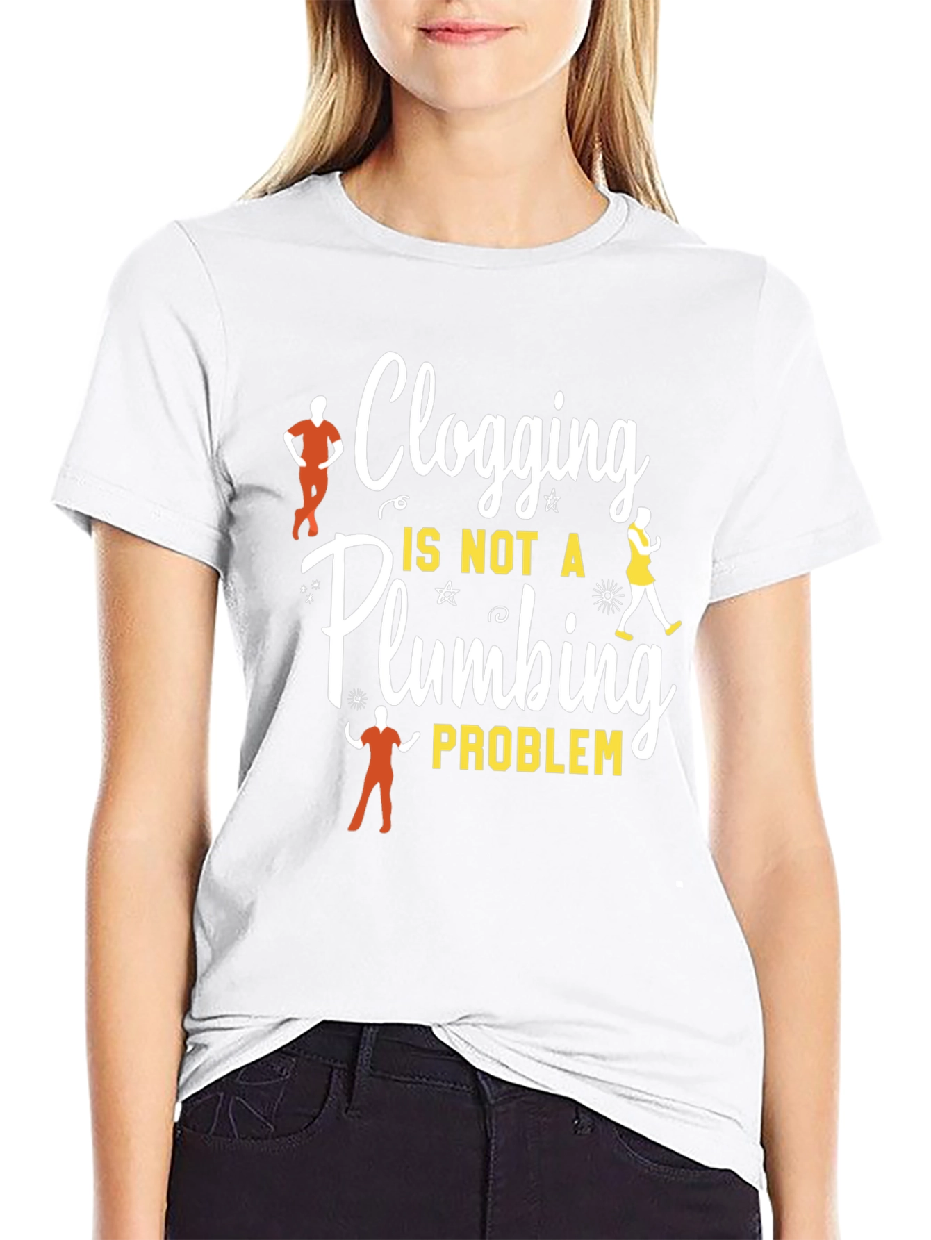 Clogging Dance T-Shirt - Not a Plumbing Problem Tee