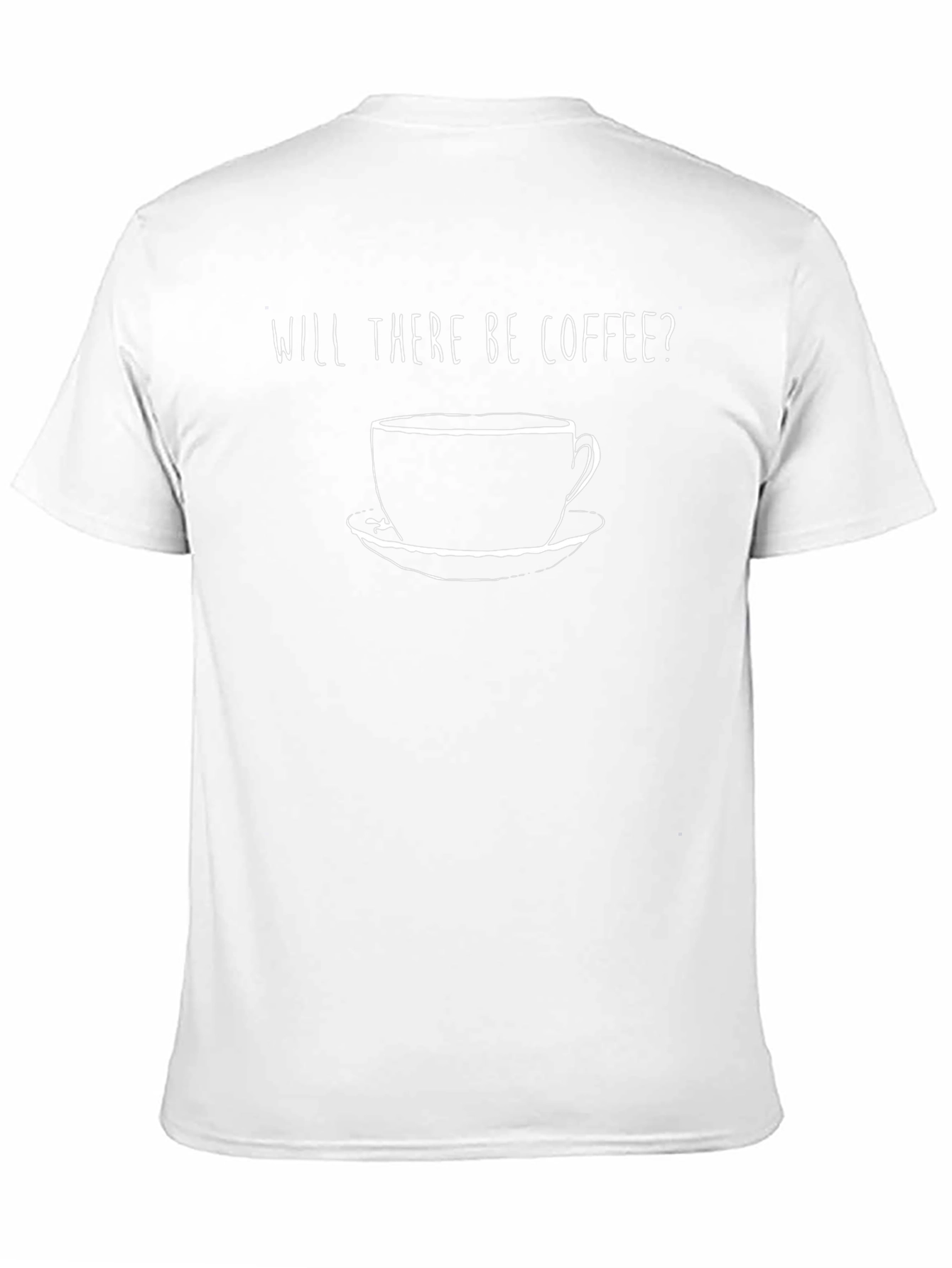 Will There Be Coffee? Graphic Tee