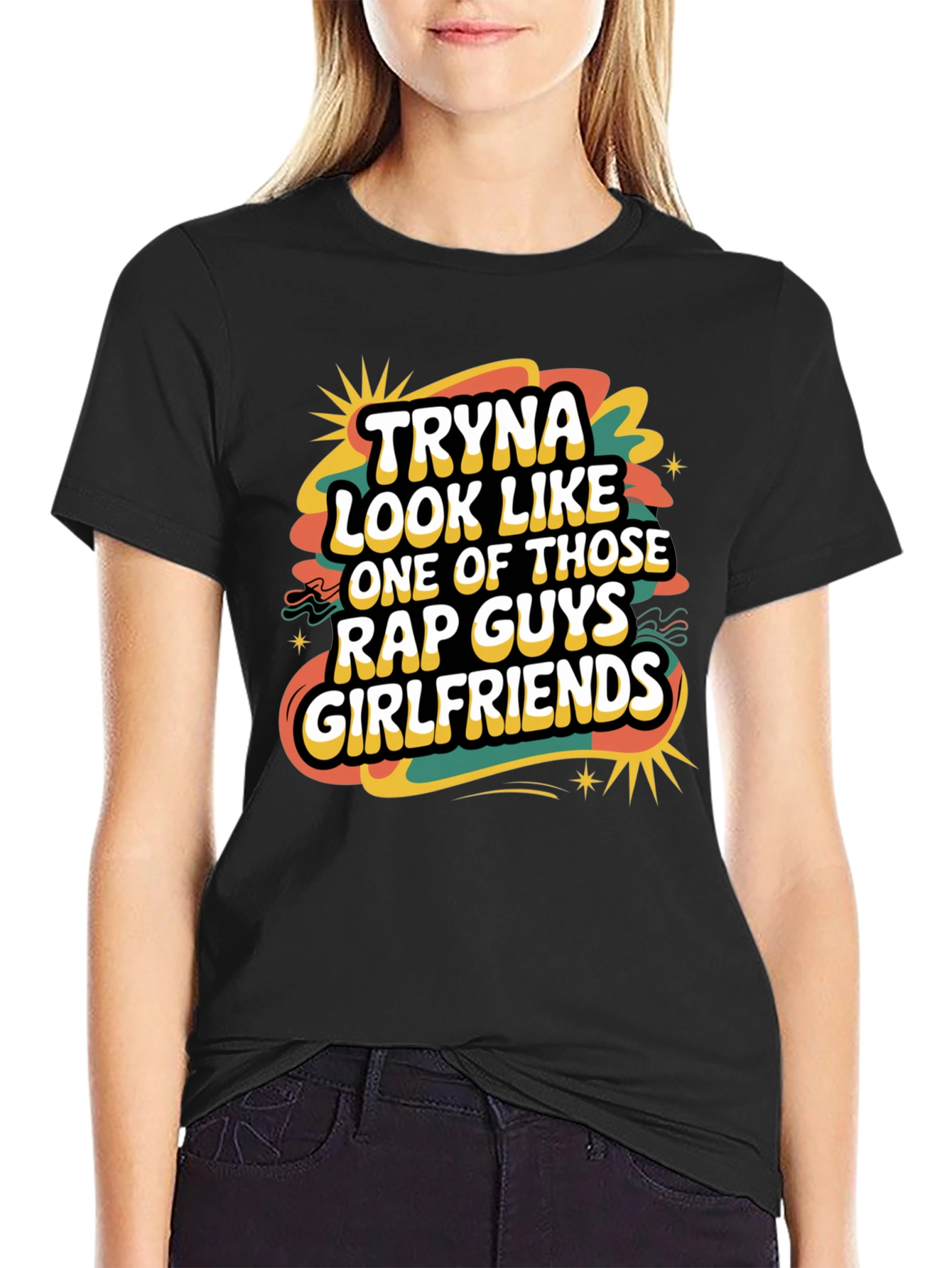 Tryna Look Like Rap Guys Girlfriends Graphic Tee