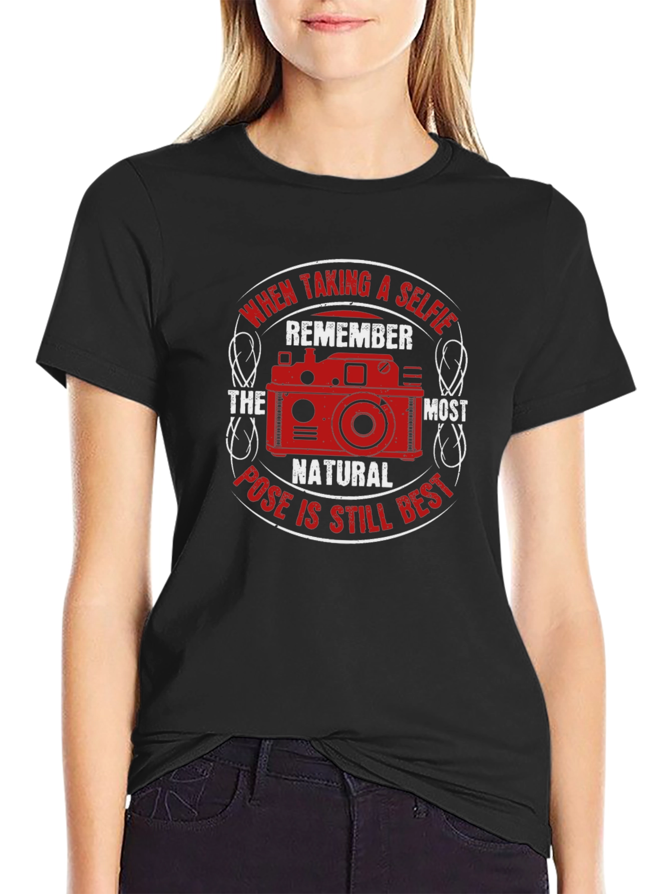 Selfie Camera T-Shirt - Natural Pose Best