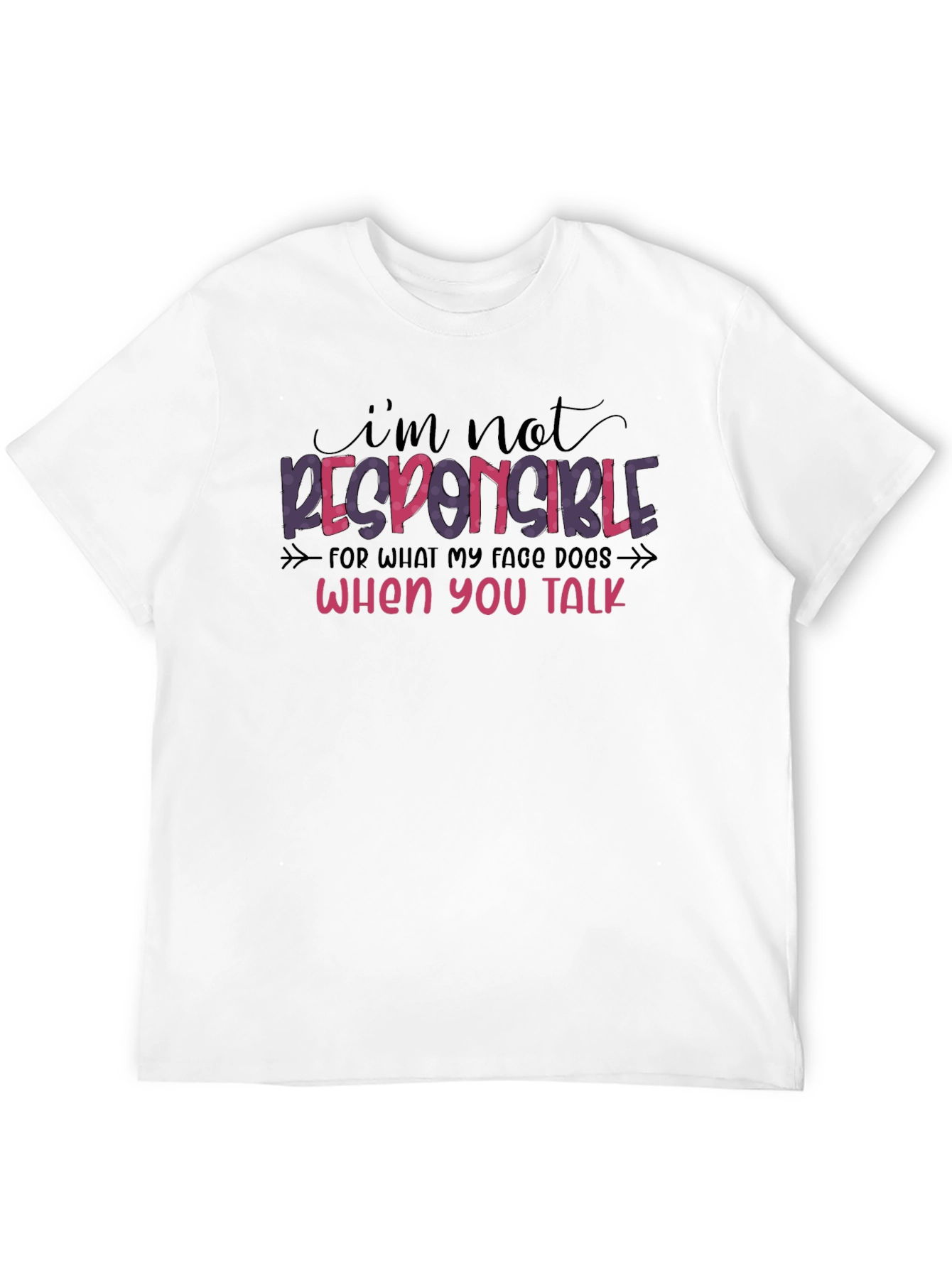 Funny Graphic Tee: Im Not Responsible T-Shirt
