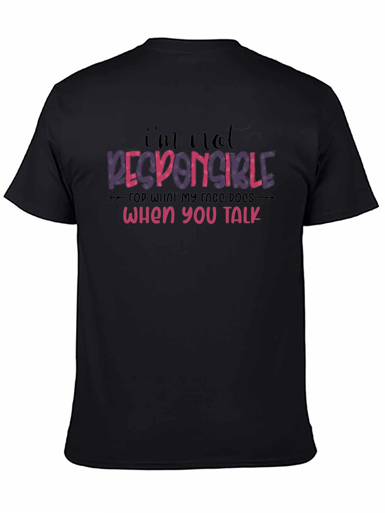 Funny Graphic Tee: Im Not Responsible T-Shirt