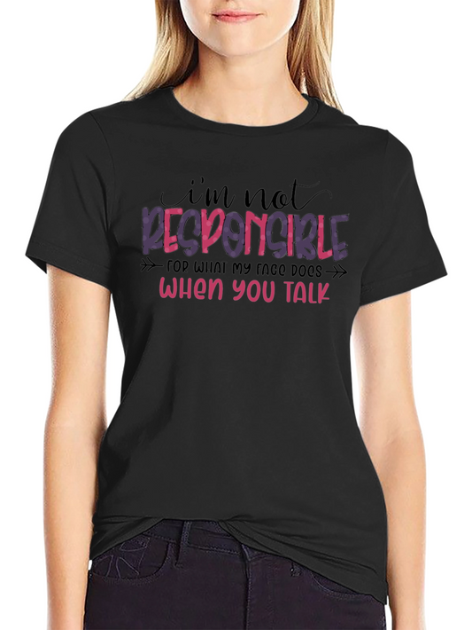 Funny Graphic Tee: Im Not Responsible T-Shirt