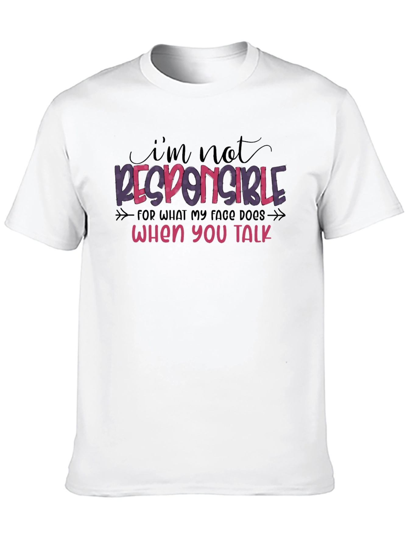 Funny Graphic Tee: Im Not Responsible T-Shirt