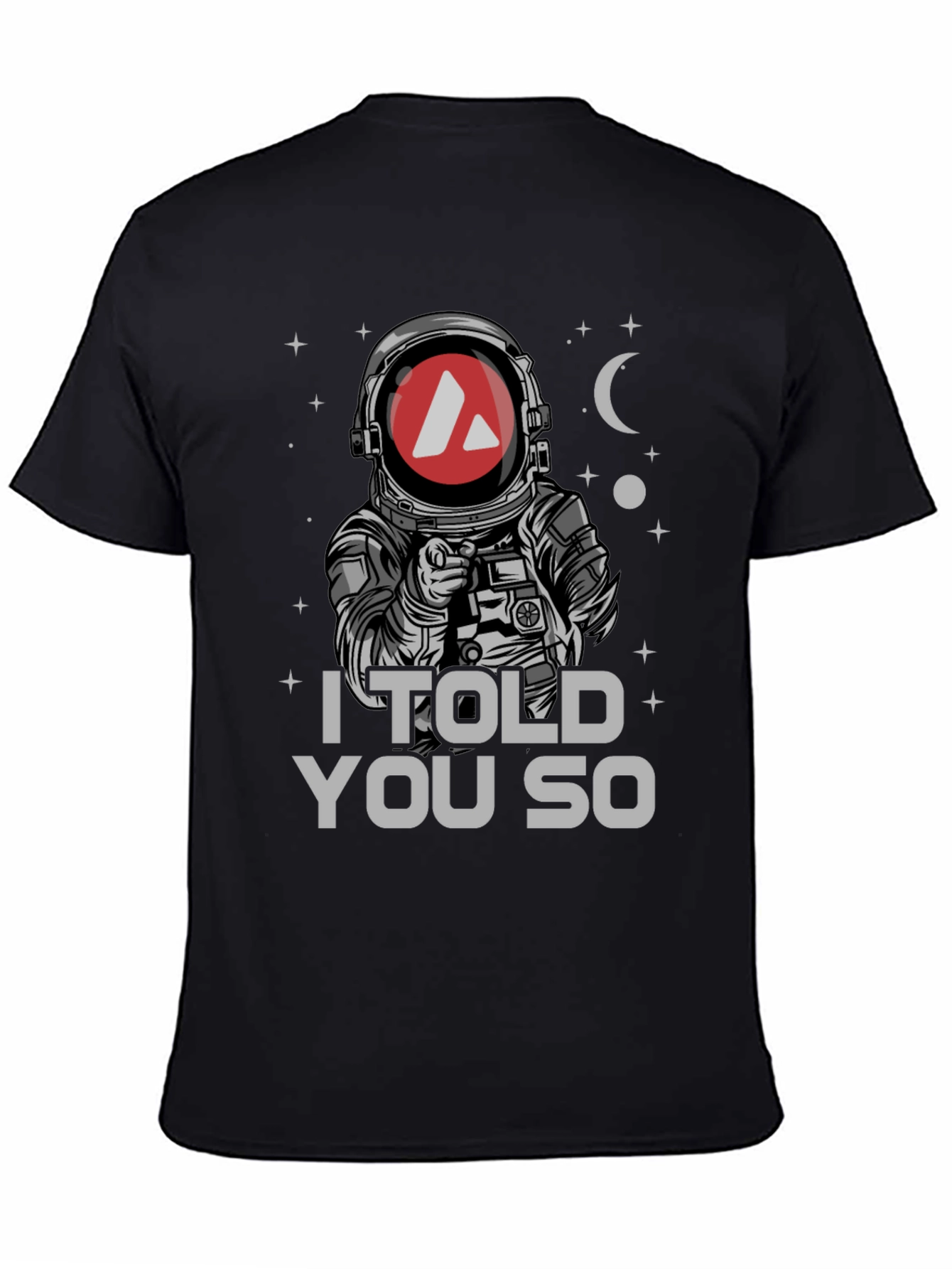 Avalanche Crypto Astronaut T-Shirt - I Told You So