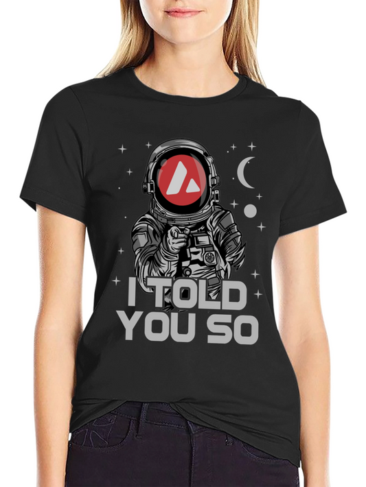 Avalanche Crypto Astronaut T-Shirt - I Told You So
