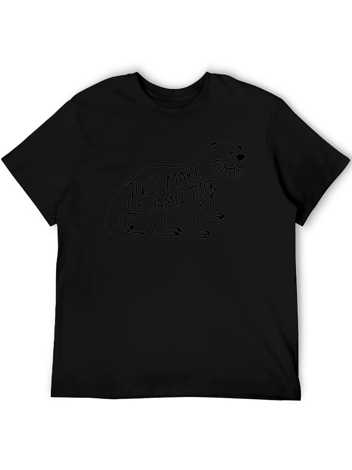 Just Make a Damn Otter T-Shirt - Black