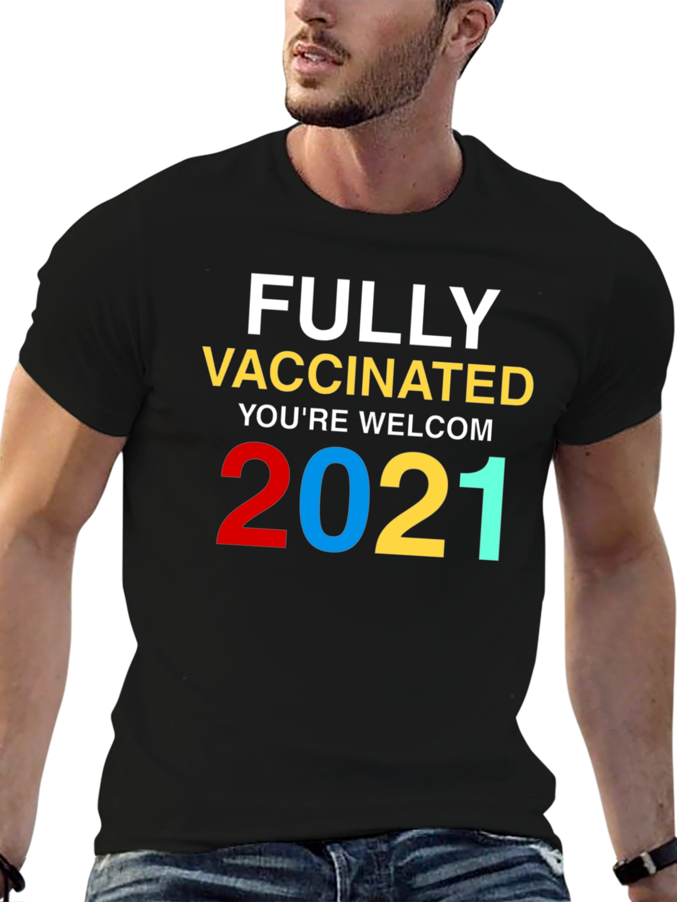 Fully Vaccinated Youre Welcome 2021 T-Shirt
