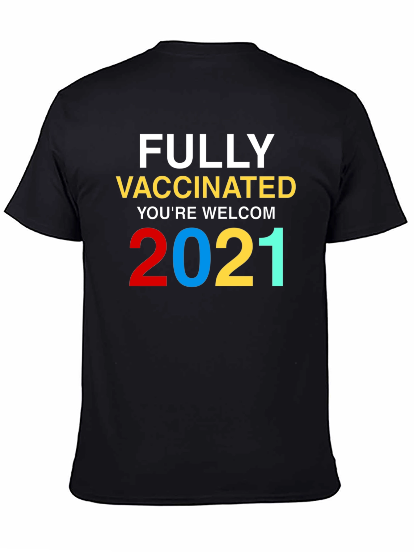 Fully Vaccinated Youre Welcome 2021 T-Shirt