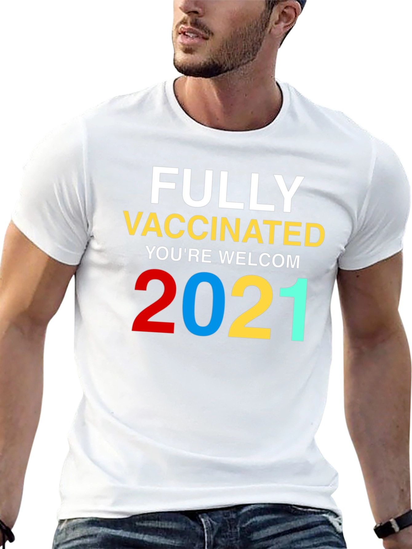 Fully Vaccinated Youre Welcome 2021 T-Shirt