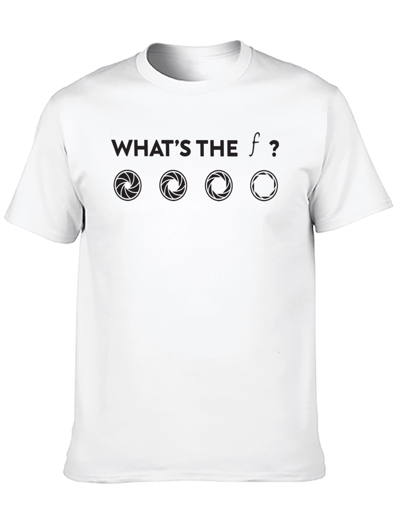 Whats the F Stop? Photography T-Shirt