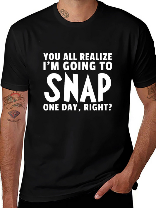 Funny Im Going to Snap Black T-Shirt