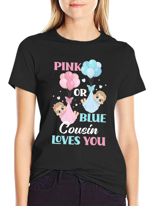 Pink or Blue Cousin Loves You T-Shirt