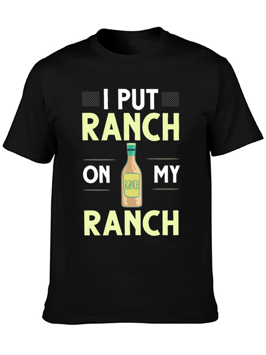 Ranch Lover T-Shirt: I Put Ranch On My Ranch