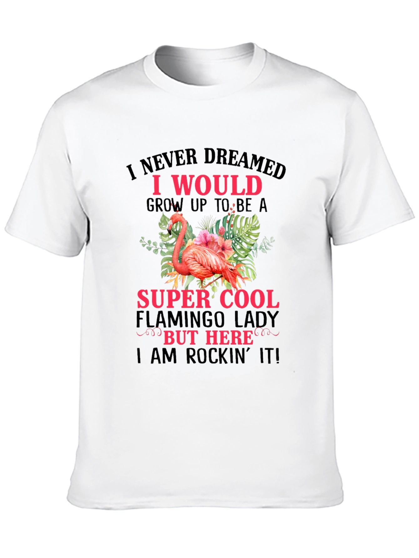 Flamingo Lady T-Shirt - Super Cool Womens Tee