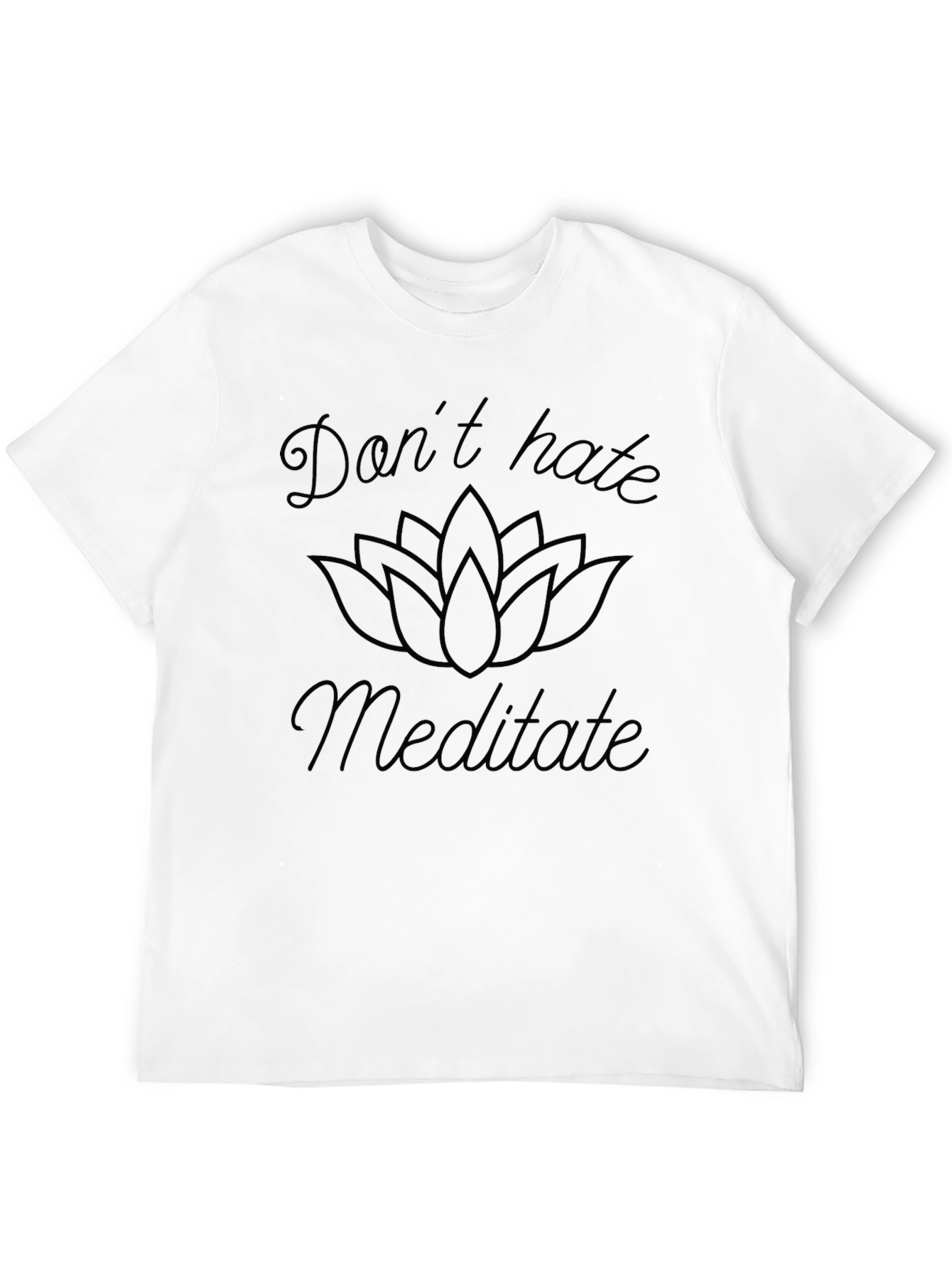 Dont Hate Meditate Graphic Tee
