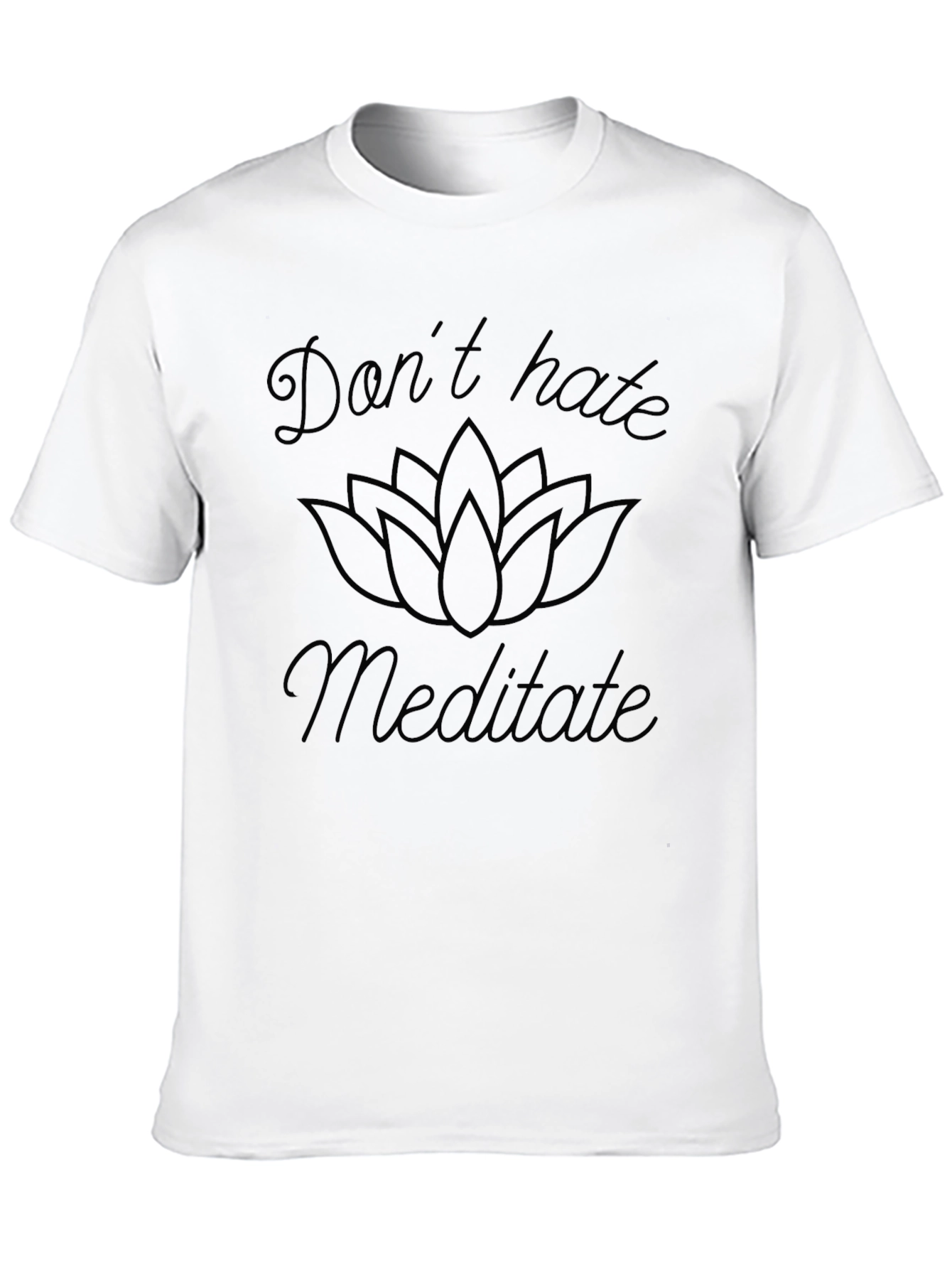 Dont Hate Meditate Graphic Tee