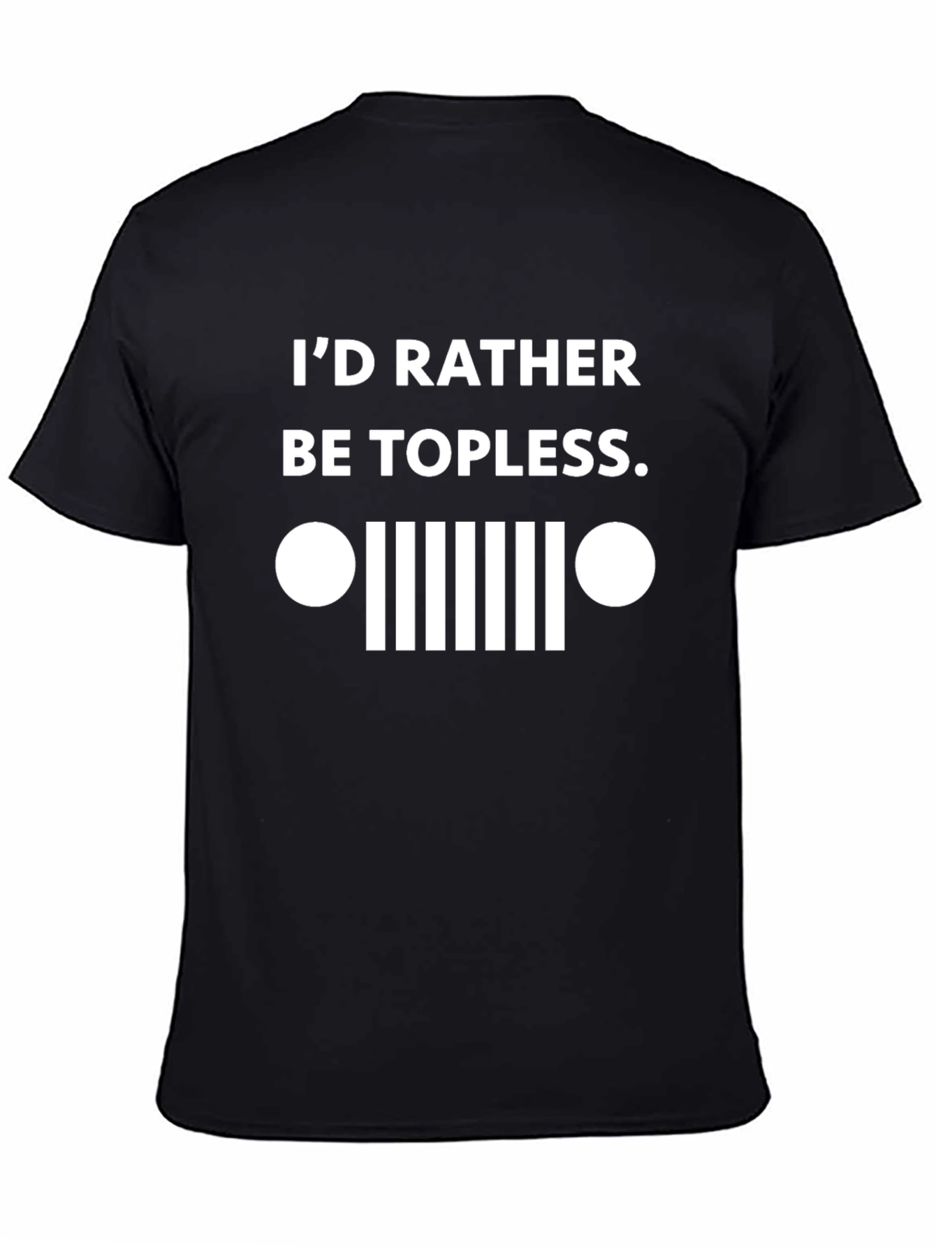 Id Rather Be Topless T-Shirt Funny Jeep Lover Gift