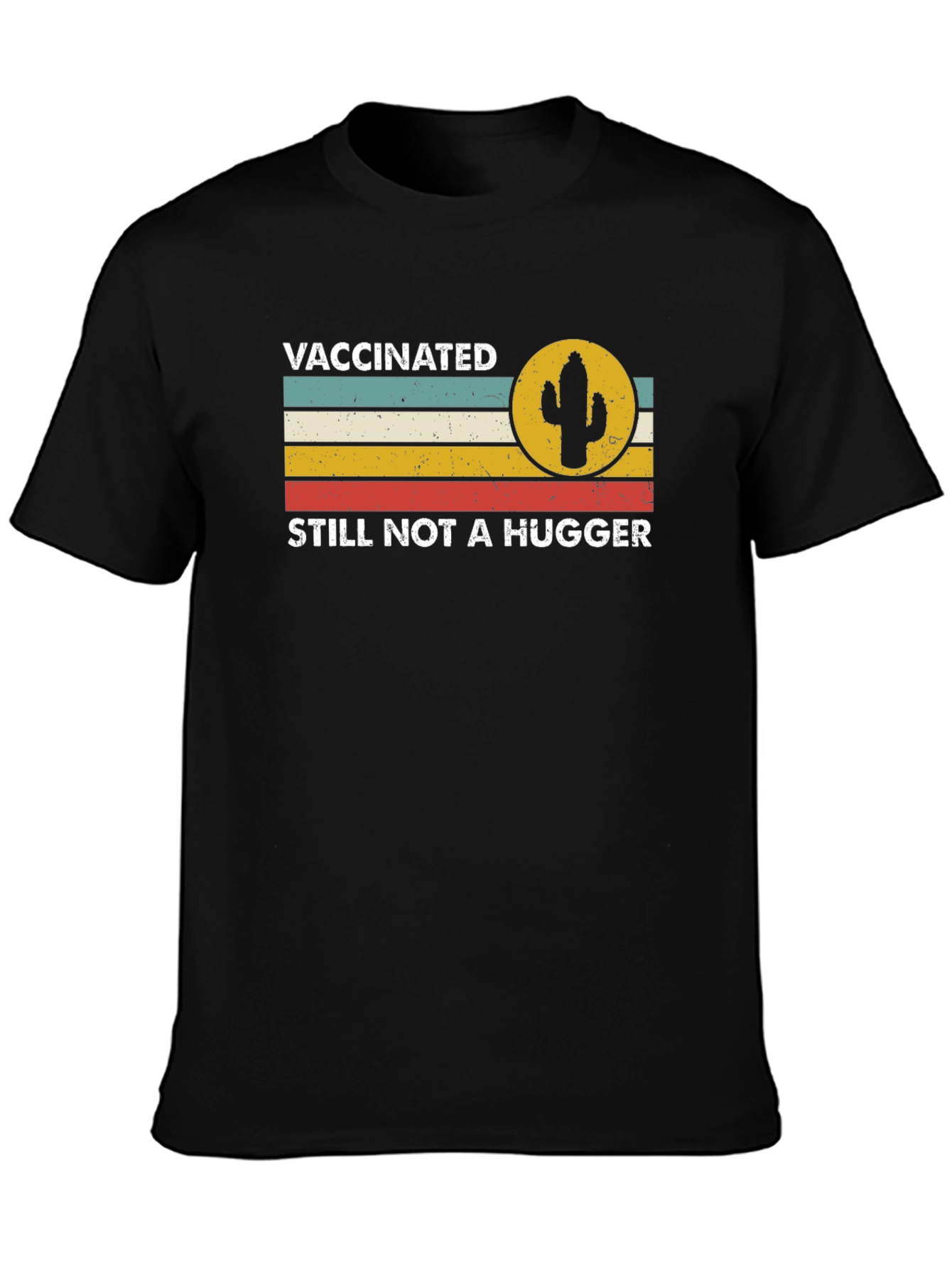 Vaccinated Still Not a Hugger Graphic Tee