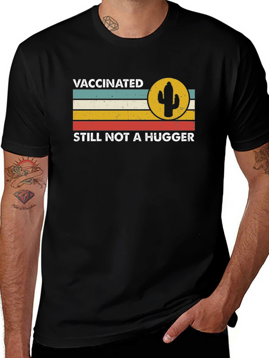 Vaccinated Still Not a Hugger Graphic Tee