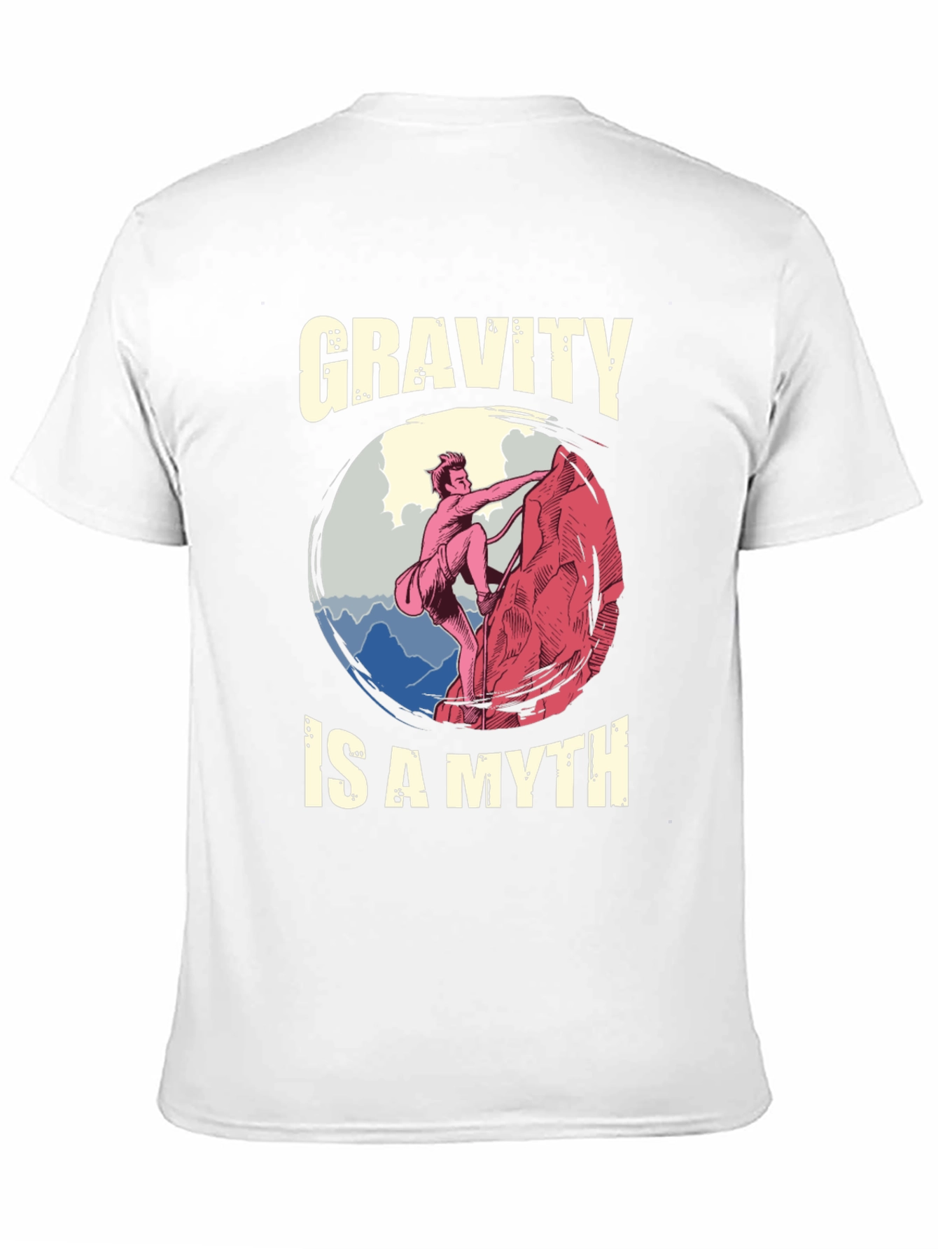 Gravity is a Myth T-Shirt - Climbing Design