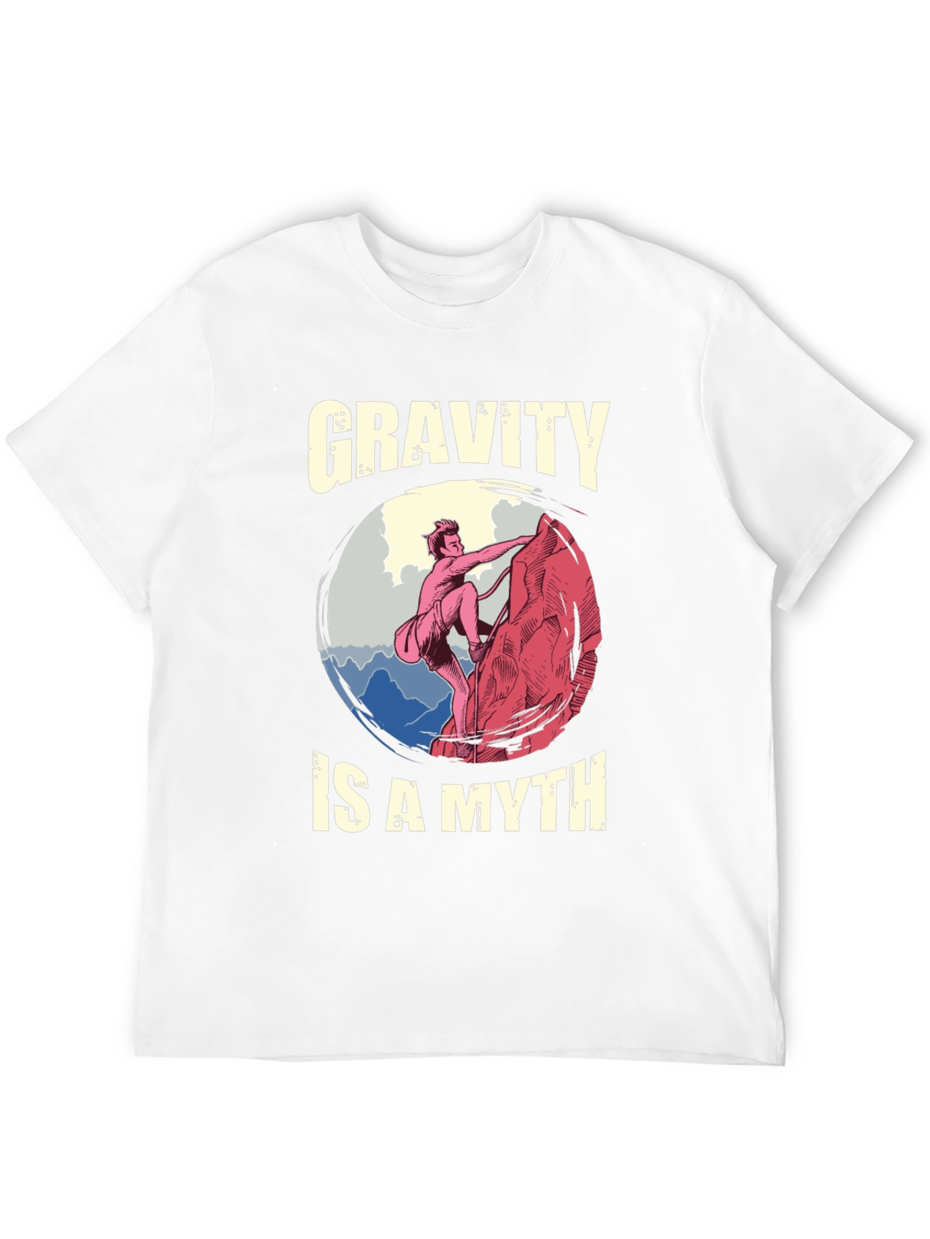 Gravity is a Myth T-Shirt - Climbing Design