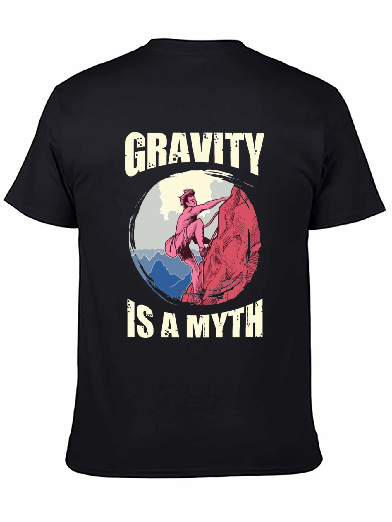 Gravity is a Myth T-Shirt - Climbing Design