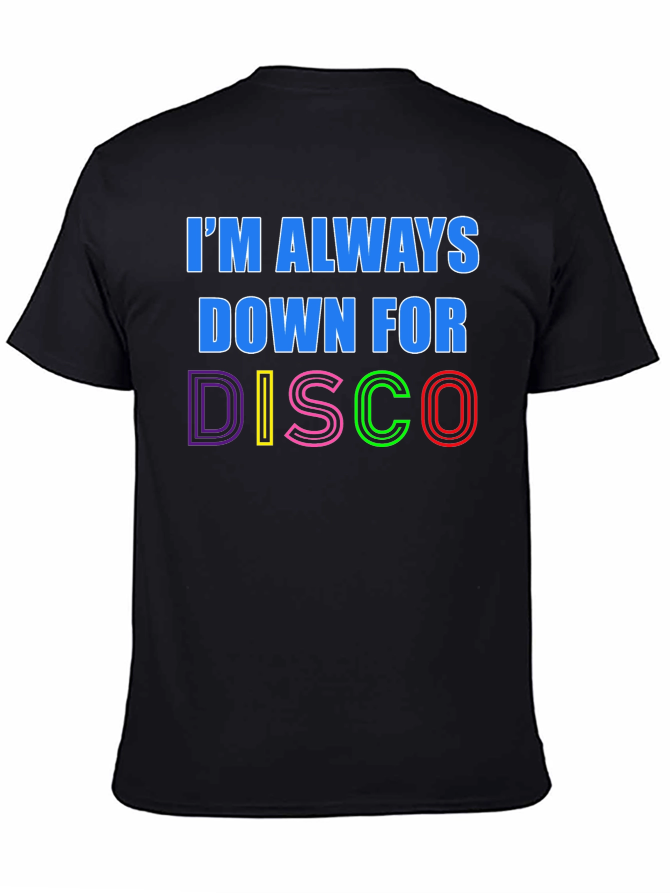 Im Always Down For Disco Black T-Shirt