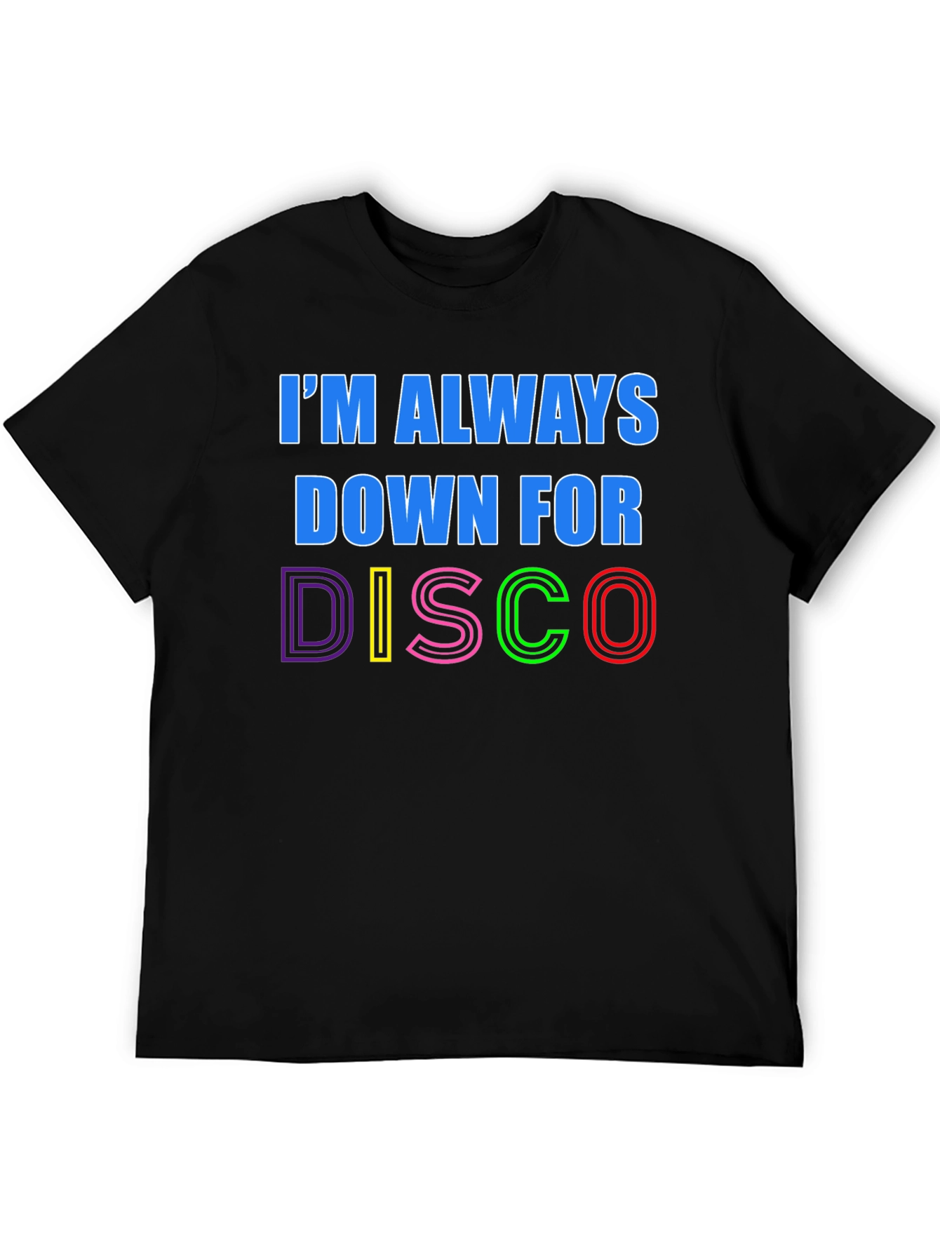 Im Always Down For Disco Black T-Shirt