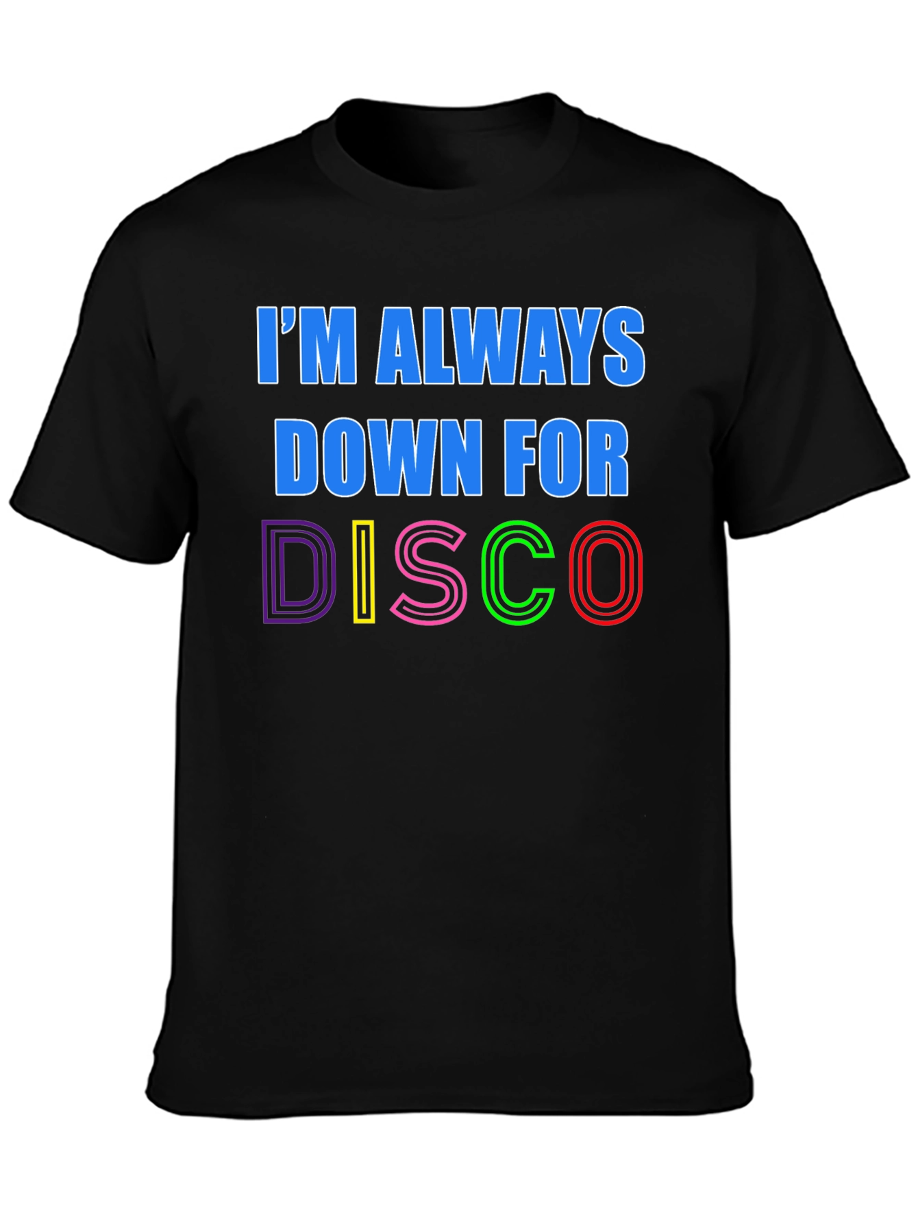 Im Always Down For Disco Black T-Shirt