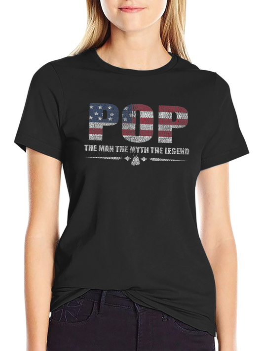 Pop The Man The Myth The Legend Patriotic Graphic T-Shirt