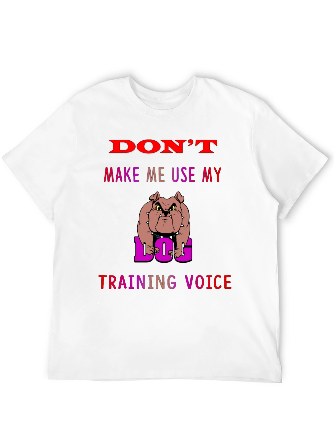 Dog Training Voice T-Shirt - Funny Bulldog Tee