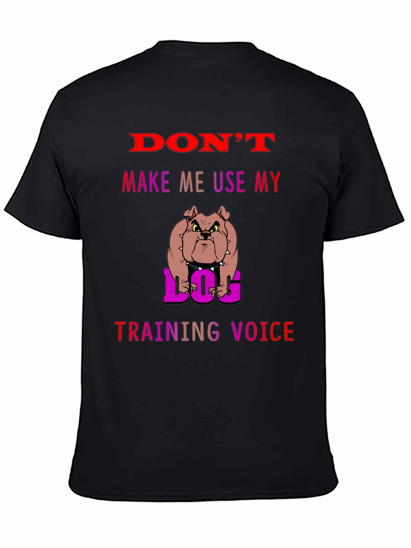 Dog Training Voice T-Shirt - Funny Bulldog Tee