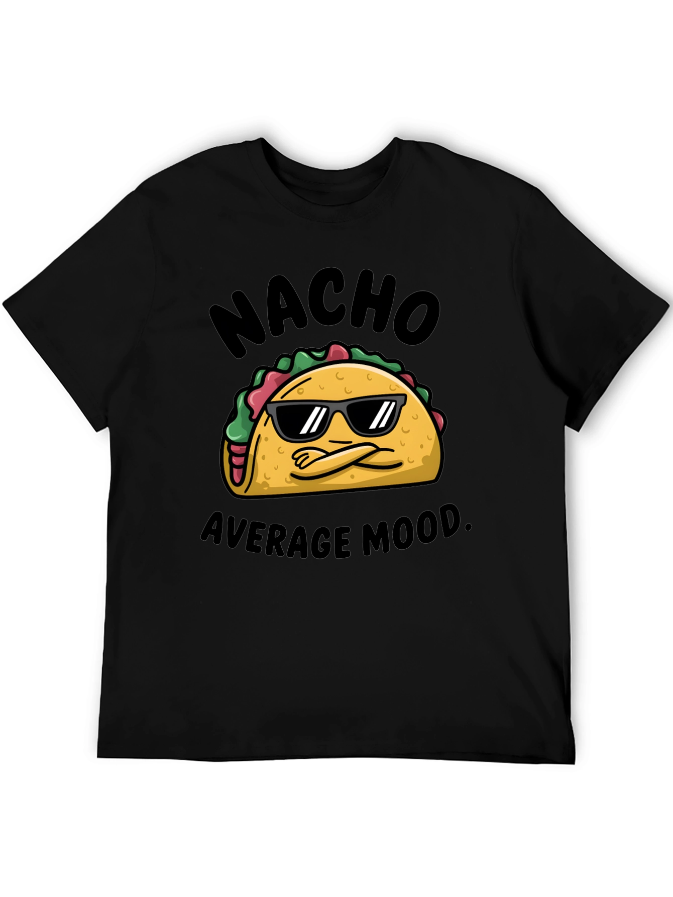 Nacho Average Mood T-Shirt - Cool Taco Design