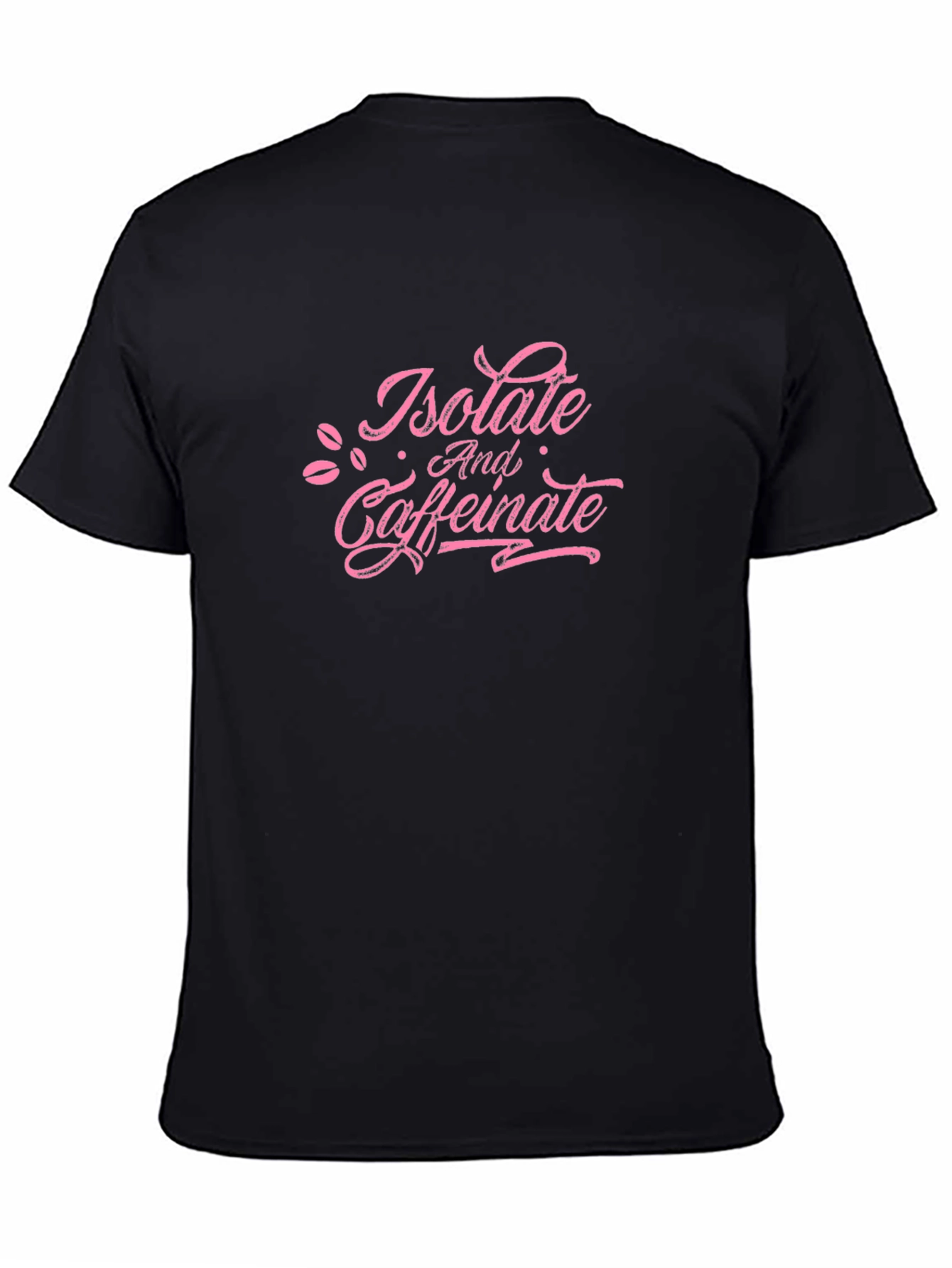 Isolate and Caffeinate Black T-Shirt