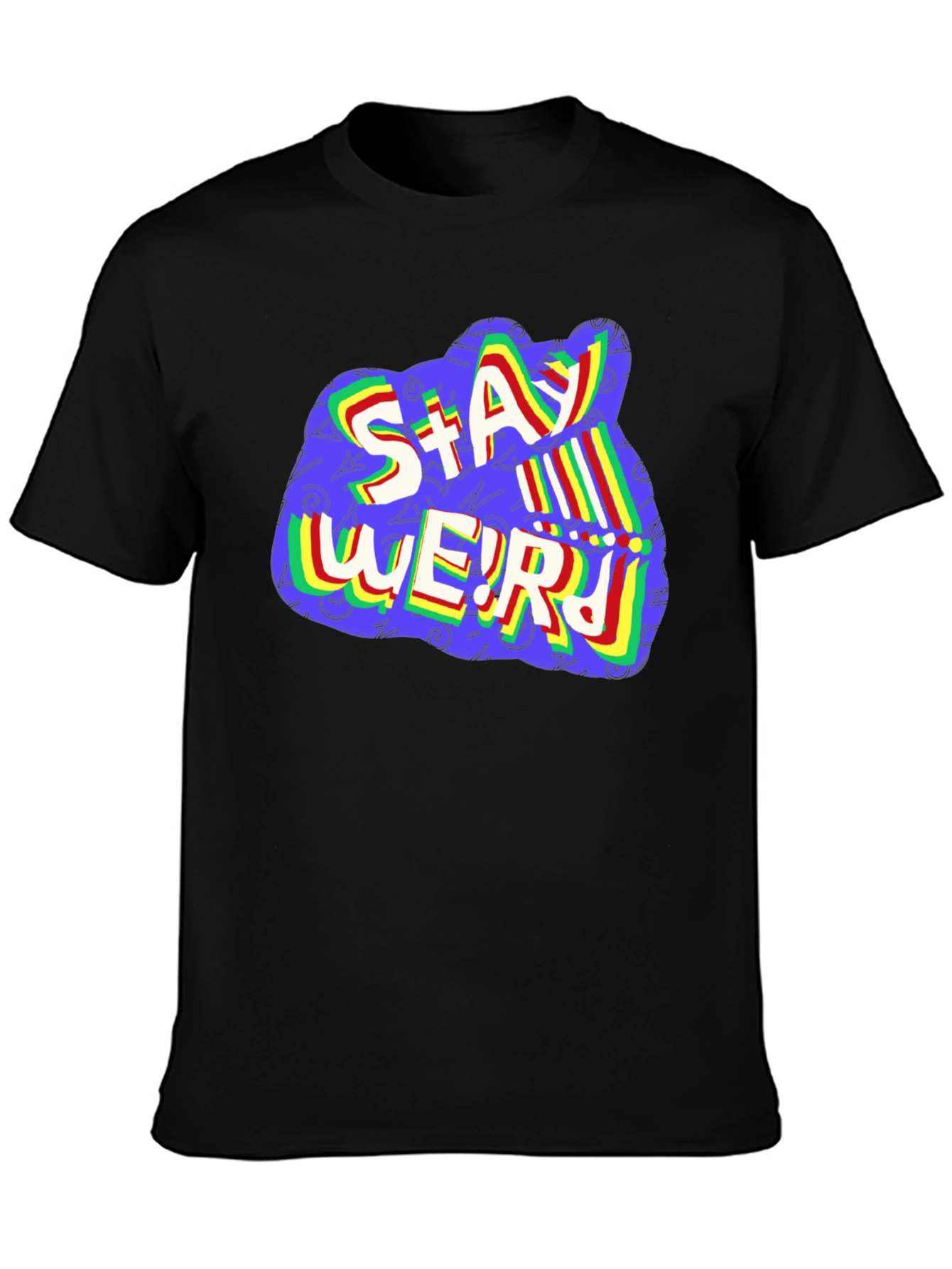 Stay Weird Graphic T-Shirt - Unisex Crew Neck Tee